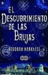 Deborah Harkness - EL DESCUBRIMIENTO DE LAS BRUJAS