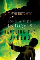 John A. Lindqvist, John Ajvide Lindqvist - Handling the Undead
