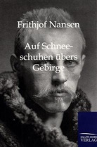 Fridtjof Nansen, Frithjof Nansen - Auf Schneeschuhen übers Gebirge