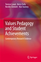 Neville Clement, Neville et al Clement, Kerr Dally, Kerry Dally, Terenc Lovat, Terence Lovat... - Values Pedagogy and Student Achievement
