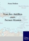 Franz Doflein - Von den Antillen zum fernen Westen