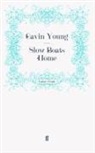 Gavin Young, Gavi Young, Gavin Young - Slow Boats Home
