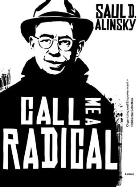 Saul D. Alinsky, Saul David Alinsky, Regina Görner, Eric Leiderer, Karl-Klaus Rabe - Call Me a Radical
