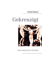 Khalil Gibran, Lauren Laurenzzi, Laurenz Laurenzzi - Gekreuzigt