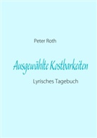 Peter Roth - Ausgewählte Kostbarkeiten