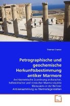 Thomas Cramer - Petrographische und geochemische Herkunftsbestimmung antiker Marmore
