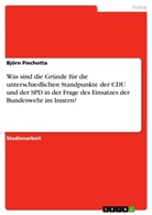 Björn Piechotta - Was sind die Gründe für die unterschiedlichen Standpunkte der CDU und der SPD in der Frage des Einsatzes der Bundeswehr im Innern?