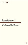 Jean Genet, Genet Jean, Jean Genet - Our Lady of the Flowers