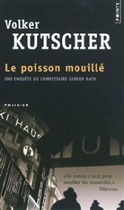 Volker Kustcher, KUSTCHER VOLKER, Volker Kutscher, Magali Girault, VOLKER KUTSCHER - POISSON MOUILLE -LE-