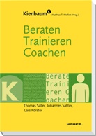 Lars Förster, Thoma Saller, Thomas Saller, Johanne Sattler, Johannes Sattler, Matthia T Meifert... - Beraten, Trainieren, Coachen