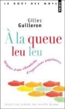 Gilles Guilleron, Gilles Guilleron, Guilleron Gilles - A la queue leu leu : origines d'une ribambelle d'expressions populaires