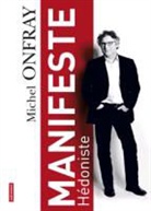 Michel Onfray - Manifeste hédoniste
