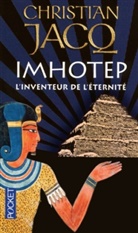 Christian Jacq - Imhotep, l'inventeur de l'éternité : le secret de la pyramide