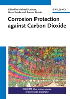Roman Bender, Bernd Isecke, Michael Isecke Schutze, Michael Schütze, Roman Bender, Bern Isecke... - Corrosion Protection Against Carbon Dioxide