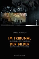Daniel Hornuff - Im Tribunal der Bilder