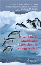 Elena Ieno, Elena N Ieno, Elena N. Ieno, Anatoly A. Saveliev, Graham M. Smith, Neil Walker... - Mixed Effects Models and Extensions in Ecology with R