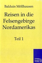 Balduin Möllhausen - Reisen in die Felsengebirge Nordamerikas. Bd.1