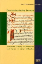 Karol Modzelewski - Das barbarische Europa