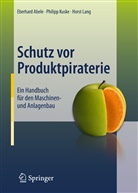 Eberhar Abele, Eberhard Abele, Philip Kuske, Philipp Kuske, Horst Lang - Schutz vor Produktpiraterie