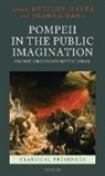 Shelley Hales, Shelley/ Paul Hales, Joanna Paul, classical reception Scholars and students of classics, Shelley Hales, Shelley (Senior Lecturer in Art &amp; Visual Culture Hales... - Pompeii in the Public Imagination from Its Rediscovery to Today