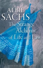 Sachs, Albie Sachs, Albie (formerly a Justice of the Constitutional Court of South Africa) Sachs, Justice Albie Sachs - The Strange Alchemy of Life and Law