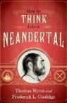 Frederick Coolidge, Frederick L. Coolidge, Coolidge Frederick L., Thomas Wynn, Wynn Thomas - Think like a Neandertal