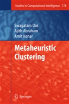 Ajit Abraham, Ajith Abraham, Swagata Das, Swagatam Das, Amit Konar - Metaheuristic Clustering