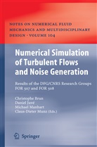 Christophe Brun, Danie Juvé, Daniel Juvé, Michael Manhart, Michael Manhart et al, Claus-Dieter Munz... - Numerical Simulation of Turbulent Flows and Noise Generation