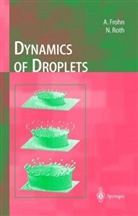 Arnol Frohn, Arnold Frohn, Norbert Roth - Dynamics of Droplets