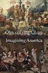Caroline Frank, Frank Caroline - Objectifying China, Imagining America