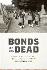 Mark Rowe, Mark Michael Rowe, Rowe Mark Michael - Bonds of the Dead Temples, Burial and Thetransformation of
