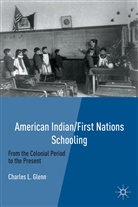C Glenn, C. Glenn, Charles L. Glenn, Charles Leslie Glenn - American Indian/first Nations Schooling