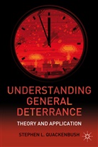 S Quackenbush, S. Quackenbush, Stephen L. Quackenbush, QUACKENBUSH STEPHEN L - Understanding General Deterrence