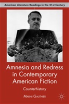M Gauthier, M. Gauthier, Marni Gauthier, Marni J. Gauthier, GAUTHIER MARNI J - Amnesia and Redress in Contemporary American Fiction