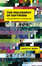 D Berry, D. Berry, David M. Berry, BERRY DAVID M - Philosophy of Software