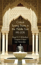 AL RODHAN NAYEF R F HERD GRAEME, Al-Rodhan, N Al-Rodhan, N. Al-Rodhan, Nayef R. F. Al-Rodhan, Nayef R. F. Herd Al-Rodhan... - Critical Turning Points in the Middle East