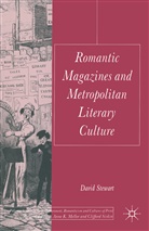 D Stewart, D. Stewart, David Stewart, Stewart David - Romantic Magazines and Metropolitan Literary Culture