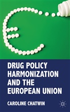 C Chatwin, C. Chatwin, Caroline Chatwin, CHATWIN CAROLINE - Drug Policy Harmonization and the European Union