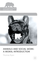 T Ryan, T. Ryan, Thomas Ryan, RYAN THOMAS - Animals and Social Work: A Moral Introduction