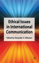 Alexander G Nikolaev, Alexander G. Nikolaev, NIKOLAEV ALEXANDER G, Nikolaev, A. Nikolaev, Alexander G. Nikolaev - Ethical Issues in International Communication