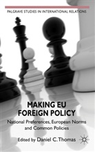 Daniel C Thomas, Daniel C. Thomas, THOMAS DANIEL C, Thomas, D Thomas, D. Thomas... - Making Eu Foreign Policy