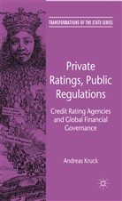 A Kruck, A. Kruck, Andreas Kruck, Kruck Andreas - Private Ratings, Public Regulations