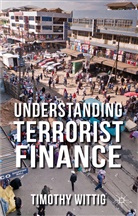 Wittig, T Wittig, T. Wittig, Timothy Wittig, WITTIG TIMOTHY - Understanding Terrorist Finance