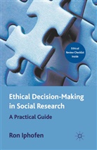 R Iphofen, R. Iphofen, Ron Iphofen - Ethical Decision Making in Social Research