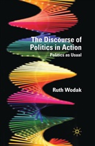 R Wodak, R. Wodak, Ruth Wodak - Discourse of Politics in Action