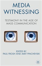 Paul Pinchevski Frosh, Frosh, P Frosh, P. Frosh, Paul Frosh, Pinchevski... - Media Witnessing