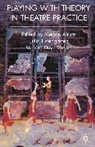 Mega Alrutz, Megan Alrutz, Megan Listengarten Alrutz, Juli Listengarten, Julia Listengarten, M Van Du Wood... - Playing with Theory in Theatre Practice