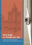 Christusgemeinde (Evangelische Bezirksgemeinde Heidelberg) - Eine Orgel im Wandel der Zeit