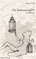 Valerie Fritsch, Valerie K. Fritsch, Valerie Katrin G. Fritsch - Die VerkörperungEN