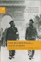 Ronal Hirte, Ronald Hirte, Friedric Klinggräff, Friedrich von Klinggräff, Fritz von Klinggräff, Hanna Röttele... - Von Buchenwald nach Europa